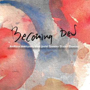 AriReda: Becoming Dew dari Reda Gaudiamo