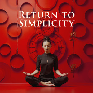 Return to Simplicity (Chinese Zen Yoga)