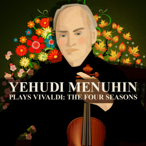 收聽Yehudi Menuhin的The Four Seasons (Le Quattro Stagioni), Op. 8 - Concerto No. 2 for Violin and Strings in G Minor, RV 315, "Summer": I. Allegro non molto歌詞歌曲