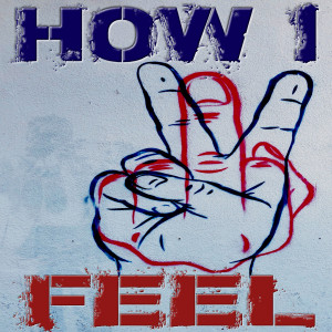 Listen to How I Feel (Explicit) song with lyrics from 94BLOCKSVERYOWN