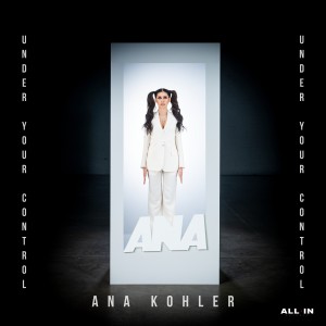 ดาวน์โหลดและฟังเพลง Under Your Control พร้อมเนื้อเพลงจาก Ana Kohler