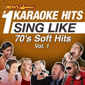 Drew's Famous #1 Karaoke Hits: Sing Like 70's Soft Hits, Vol. 1