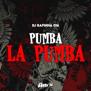 收聽DJ Rafinha 016的Pumba la Pumba (Explicit)歌詞歌曲