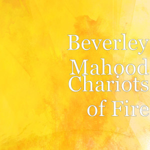อัลบัม Chariots of Fire ศิลปิน Beverley Mahood