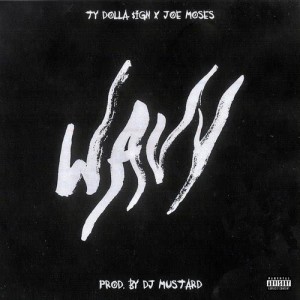 Ty Dolla $ign的專輯Wavy (feat. Joe Moses)