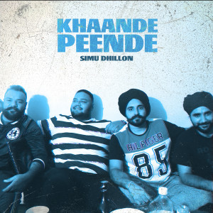 Listen to Khaande Peende song with lyrics from Simu Dhillon