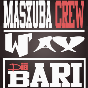 Album Wax Dié Bari (Explicit) from Masxuba Crew