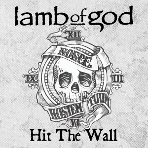 Album Hit The Wall oleh Lamb of God