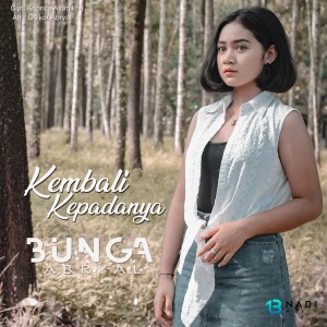 收听Bunga Abryal的Kembali Kepadanya歌词歌曲