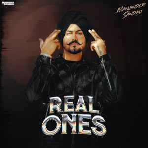 Listen to Real Ones (Explicit) song with lyrics from Manjinder Sandhu