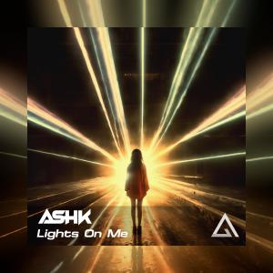 收聽AshK的Lights On Me歌詞歌曲