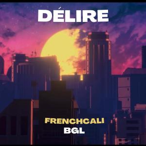 FrenchCali的专辑Délire (feat. B.G.L.13) (Explicit)