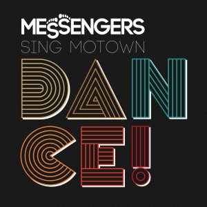 อัลบัม Dance! - Messengers Sing Motown ศิลปิน Messengers