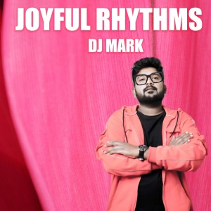 Album Joyful Rhythms oleh DJ Mark