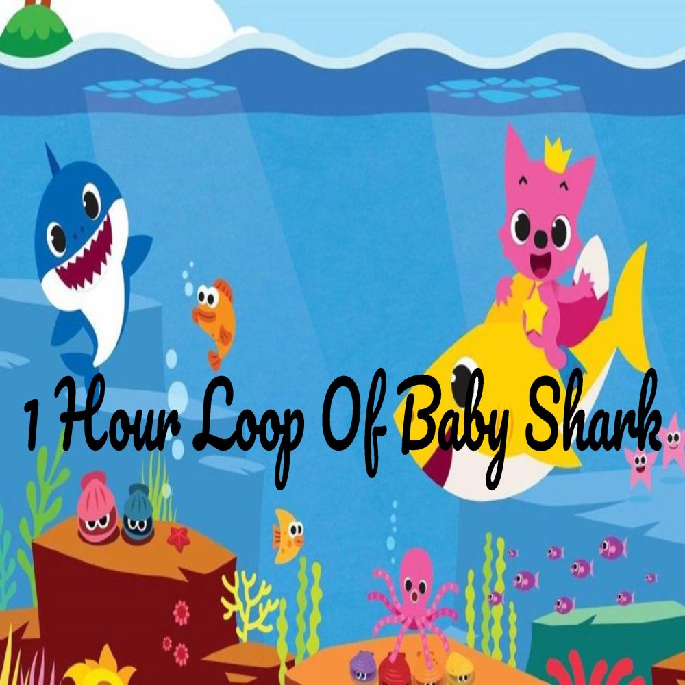 1 Hour Loop Of Baby Shark