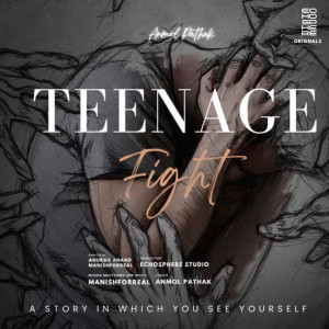 收聽Anmol Pathak的Teenage Fight歌詞歌曲
