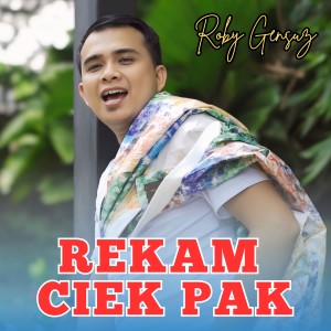 Listen to Rekam Ciek Pak song with lyrics from Roby Gensuz