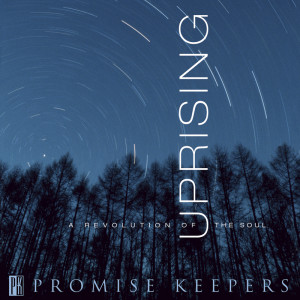 อัลบัม Promise Keepers - Uprising ศิลปิน Maranatha! Promise Band