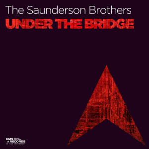 ดาวน์โหลดและฟังเพลง Under The Bridge (Extended Mix) พร้อมเนื้อเพลงจาก The Saunderson Brothers