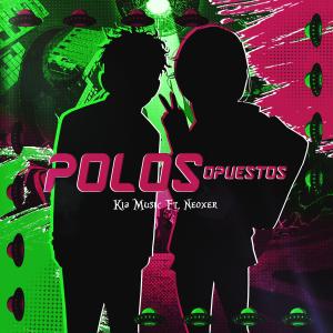 收聽KIA Music的Polos Opuestos (feat. Neoxer)歌詞歌曲