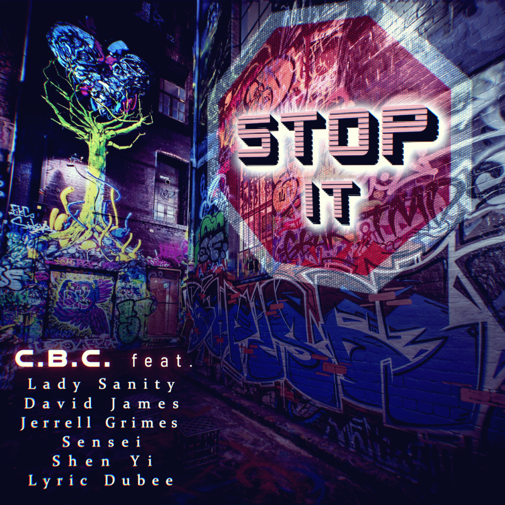Stop It (feat. David James, Jerrell Grimes, Lady Sanity, Lyric Dubee, Sensei & Shen Yi)