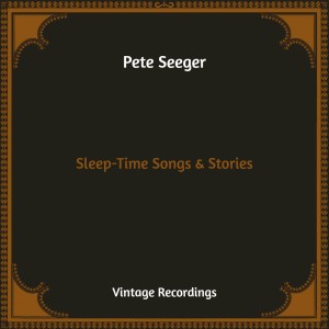 Pete Seeger ‎的專輯Sleep-Time Songs & Stories (Hq Remastered)