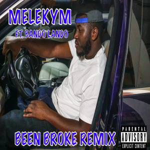 Dengarkan Been Broke Remix (Explicit) lagu dari Melekym dengan lirik