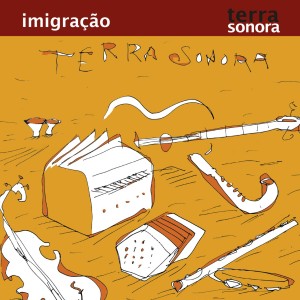 อัลบัม Imigração ศิลปิน Terra Sonora