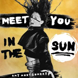Amy Montgomery的專輯Meet You In The Sun