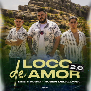 ดาวน์โหลดและฟังเพลง Loco de Amor 2.0 พร้อมเนื้อเพลงจาก Kike & Manu