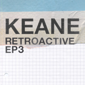 Keane的專輯Retroactive - EP3