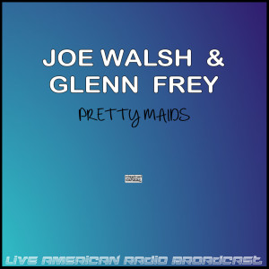 Album Pretty Maids (Live) from Joe Walsh
