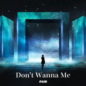 RYUYA的专辑Don't Wanna Me (Extended Mix)