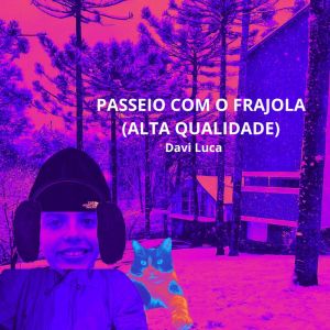 Davi Luca的專輯Passeio Com O Frajola (Alta Qualidade)