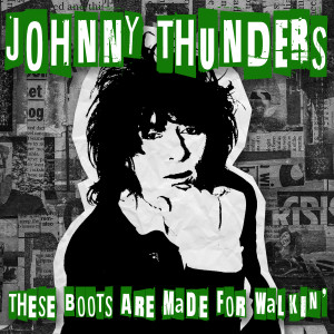 Johnny Thunders的專輯These Boots Are Made For Walkin'