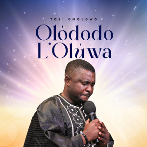 Album Olododo L'oluwa (Live) from Tobi Omojowo