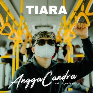 Dengarkan Tiara lagu dari Angga Candra dengan lirik
