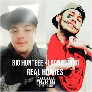 ดาวน์โหลดและฟังเพลง Real Homies (feat. Loonie Gang) พร้อมเนื้อเพลงจาก Big Hunteee
