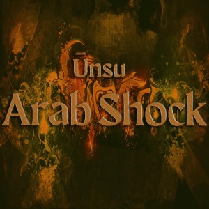 Unsu的專輯Arab Shock