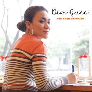Listen to Tak Akan Beranjak song with lyrics from Dewi Guna