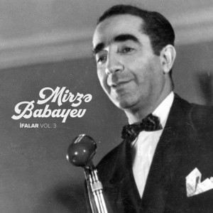 Mirzə Babayev的专辑İfalar, Vol. 3
