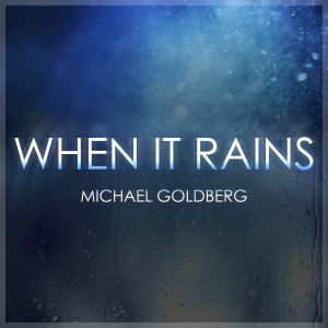 Michael Goldberg的專輯When It Rains