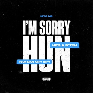 Album I'm Sorry Hun (Explicit) from Nito NB