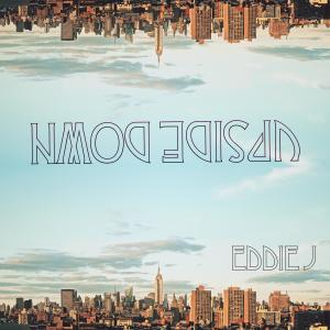 ดาวน์โหลดและฟังเพลง Upside Down พร้อมเนื้อเพลงจาก Eddie J