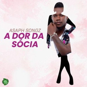 收聽Asaph Songz的A Dor da Socia歌詞歌曲