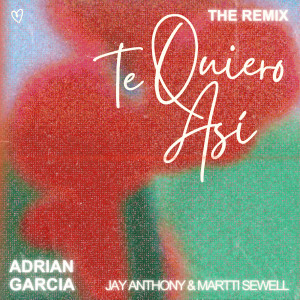 Album Te Quiero Así (The Remix) oleh Jay Anthony