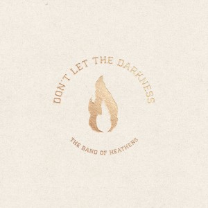 The Band of Heathens的專輯Don't Let the Darkness