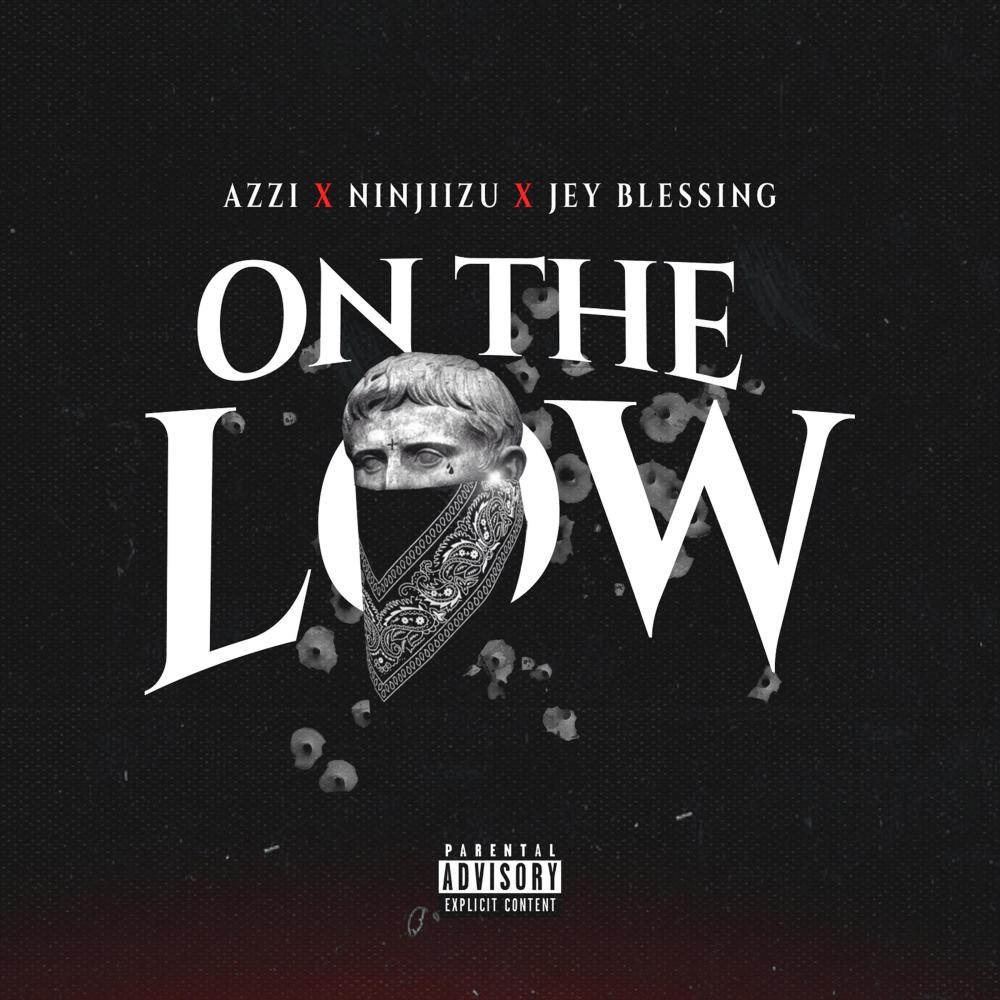 On The Low (feat. Jey Blessing & Azzi on da beat) (Explicit)
