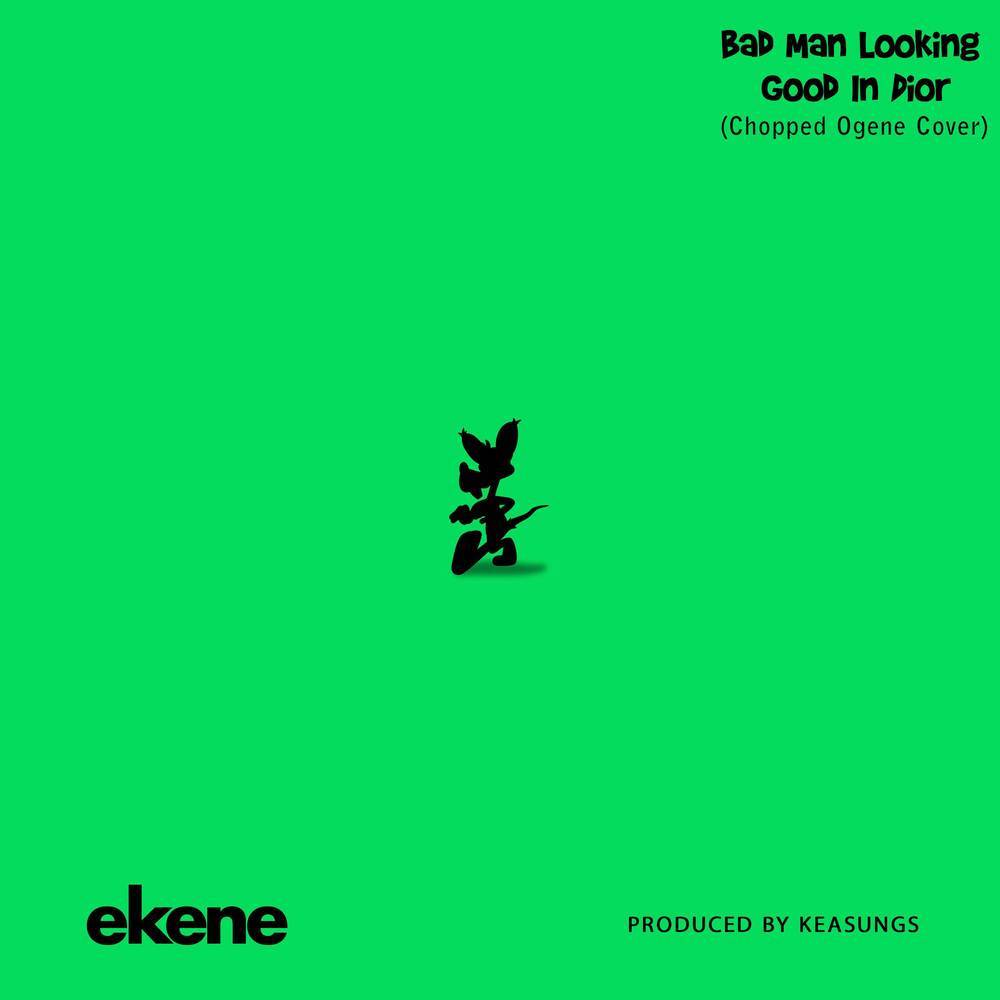 Bad Man Looking Good In Dior (Chopped Ogene Cover)