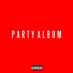 Prophet New York的专辑Party Album (Explicit)